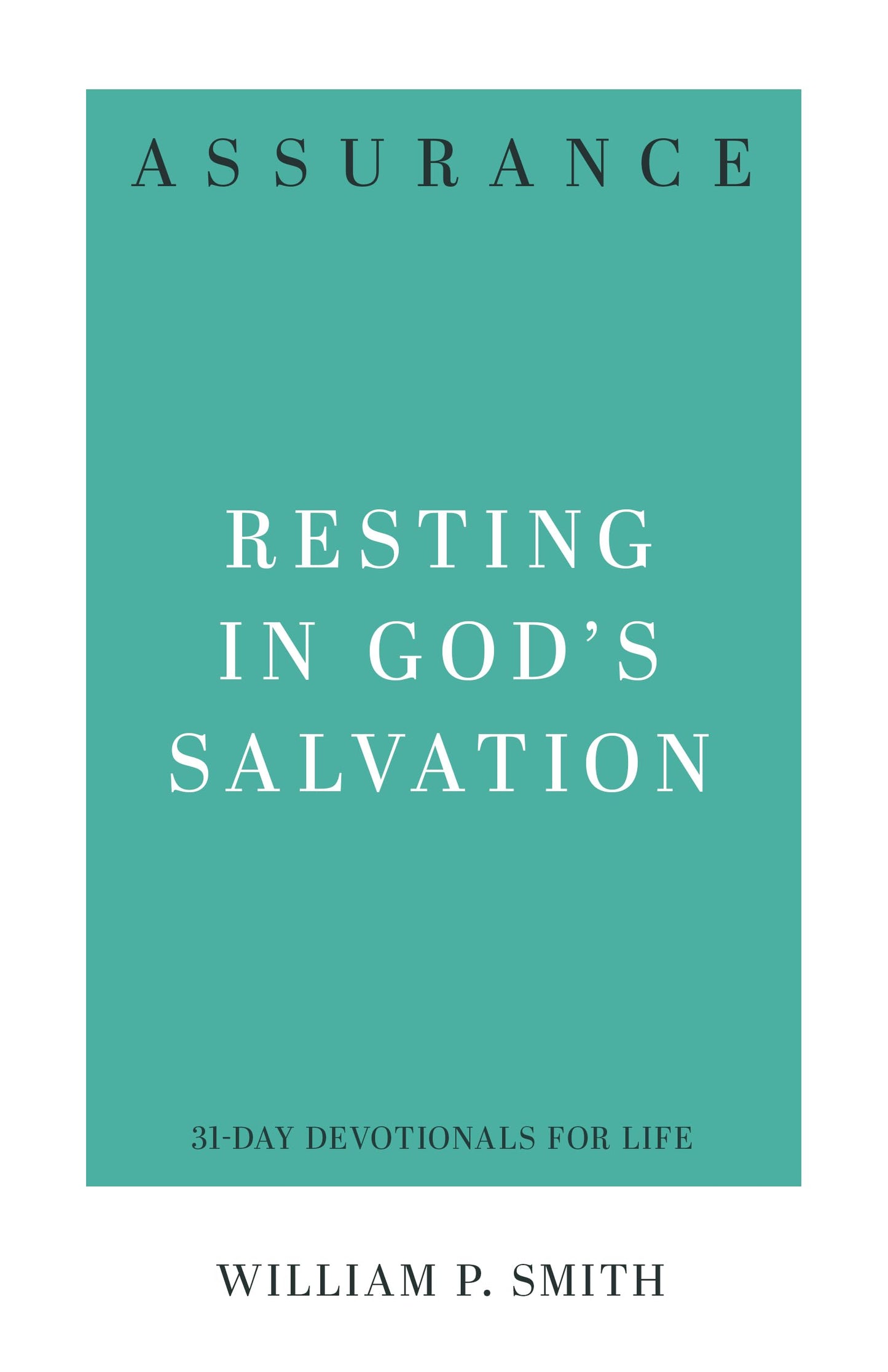 Assurance: Resting in God's Salvation (31-Day Devotionals for Life)