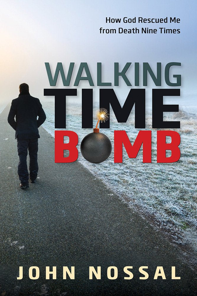 Walking Time Bomb: How God Rescued Me From Death Nine Times - 5965