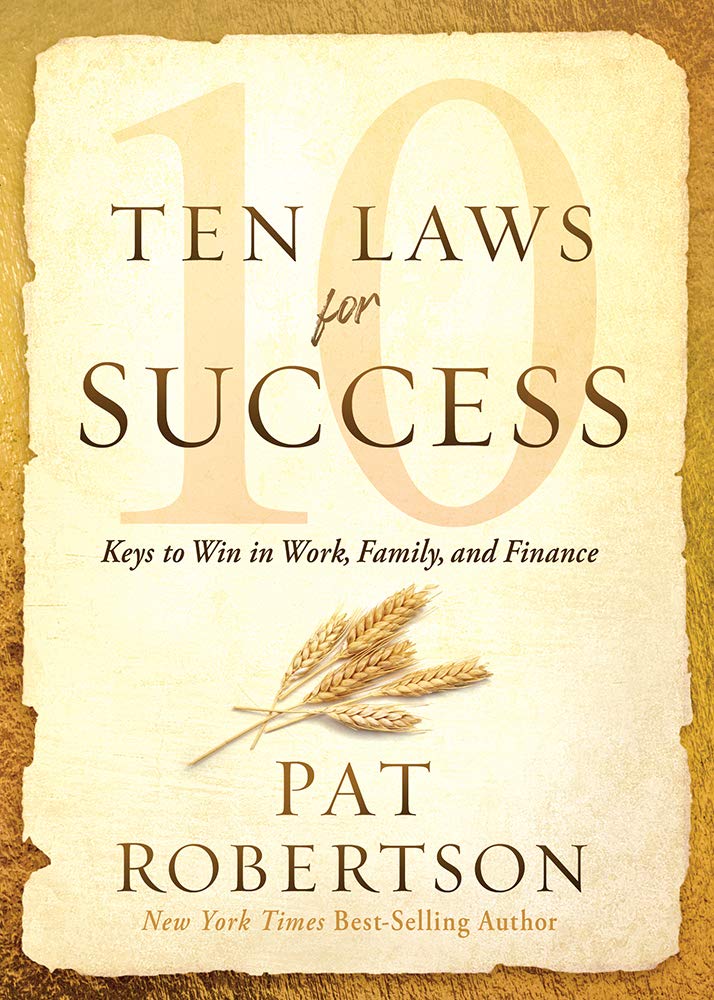 Ten Laws for Success: Keys to Win in Work, Family, and Finance