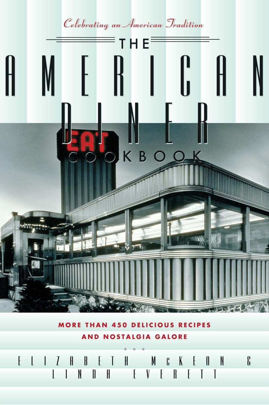 The American Diner Cookbook: More Than 450 Recipes and Nostalgia Galore - 7254