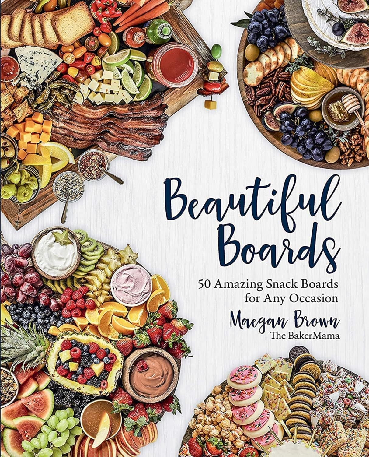 Beautiful Boards: 50 Amazing Snack Boards for Any Occasion - 1965