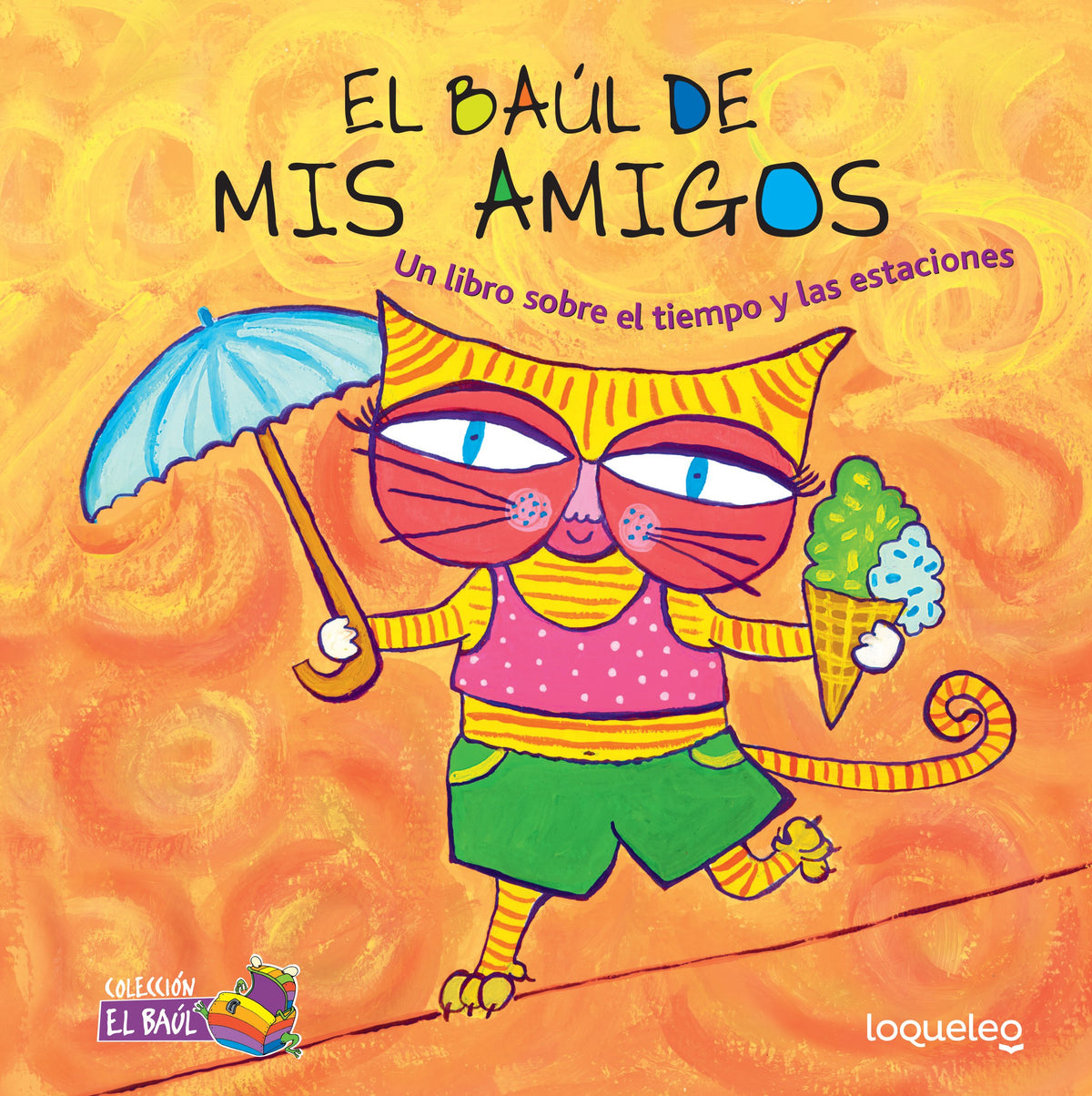 El Baul de mis amigos: Un libro sobre el tiempo y las estaciones: My Friends Treasure Chest: A Book about Weather and Seasons (El Baul / Treasure Chest Collection) (Spanish Edition)