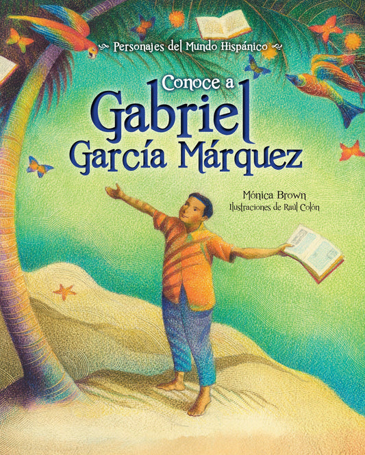 Conoce a Gabriel García Márquez / My Name is Gabito: The Life of Gabriel García Márquez (Spanish Edition) (Personajes del Mundo Hispnico) - 9759