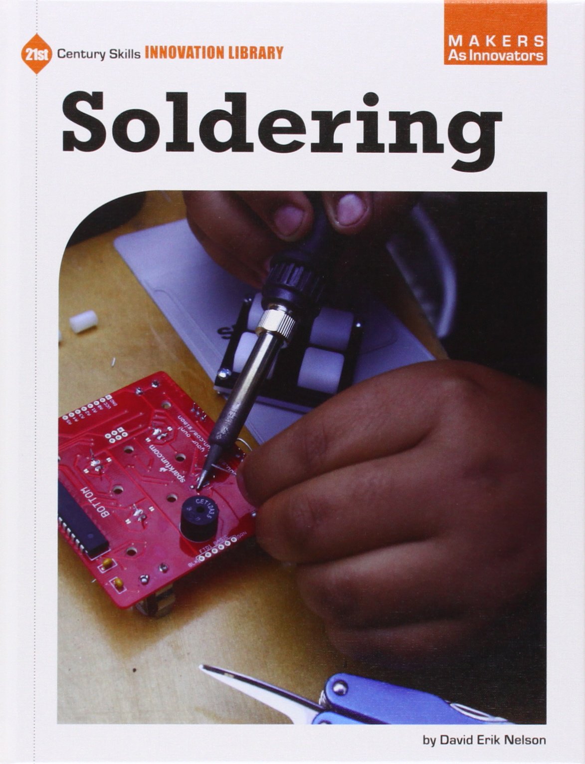 Soldering (21st Century Skills Innovation Library: Makers as Innovators)