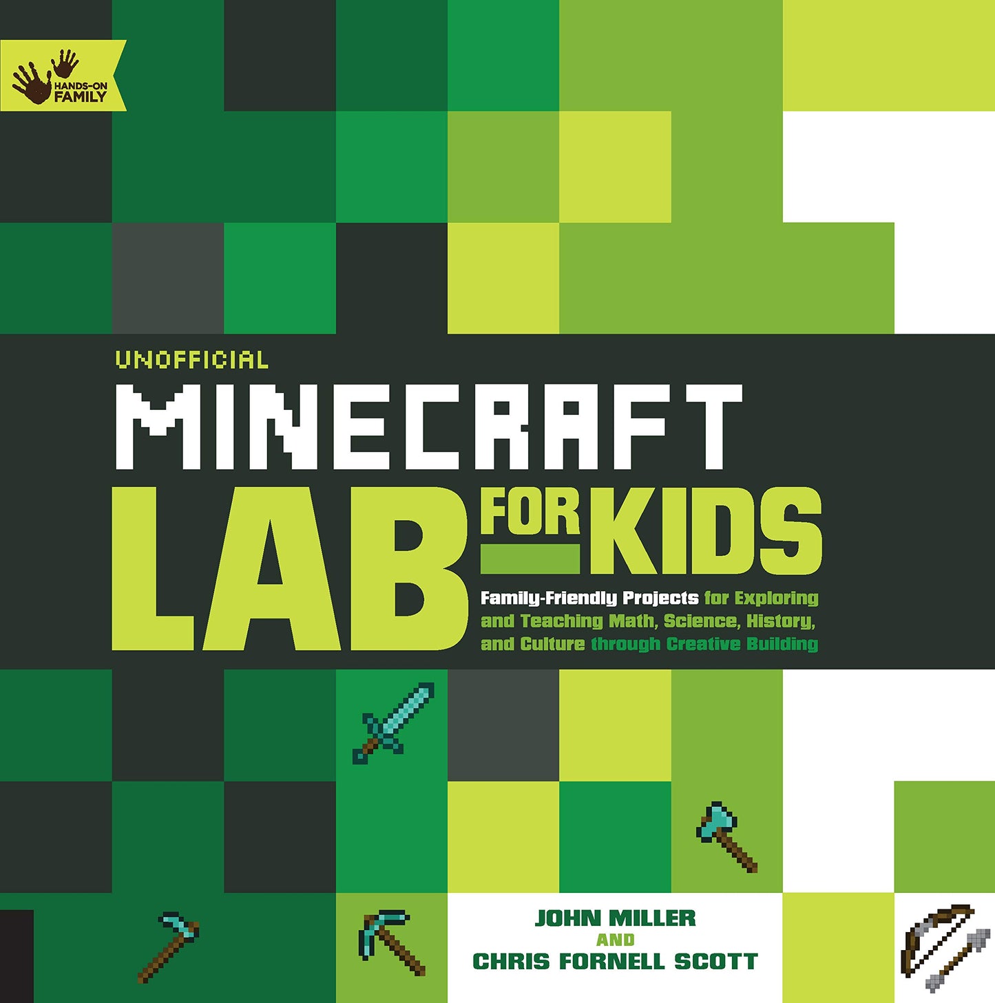 Unofficial Minecraft Lab for Kids: Family-Friendly Projects for Exploring and Teaching Math, Science, History, and Culture Through Creative Building (Volume 7)
