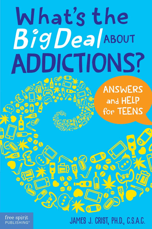 What's the Big Deal About Addictions?: Answers and Help for Teens - 1983