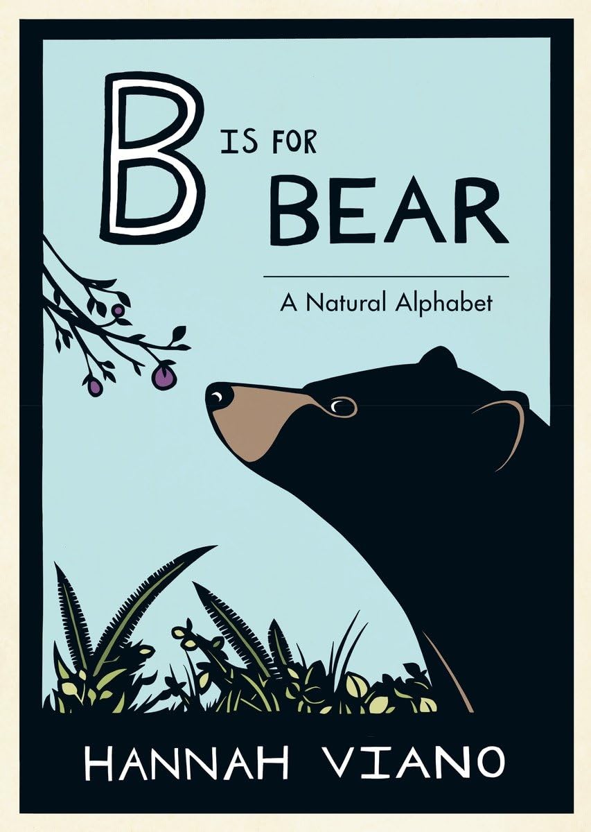 B Is for Bear: A Natural Alphabet Book
