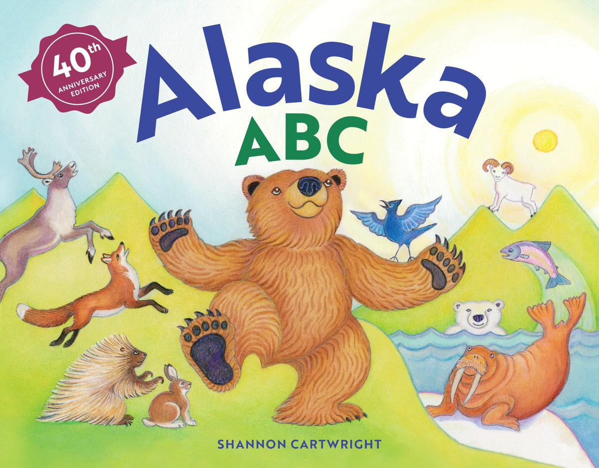 Alaska ABC, 40th Anniversary Edition: An Alphabet Book (Alaska Books)