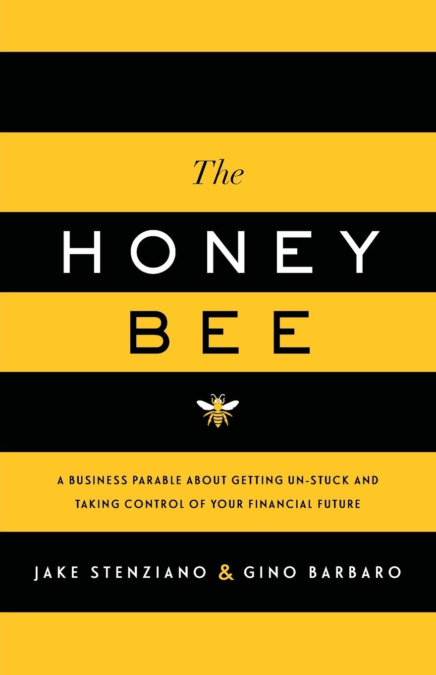 The Honey Bee: A Business Parable About Getting Un-stuck and Taking Control of Your Financial Future - 7441