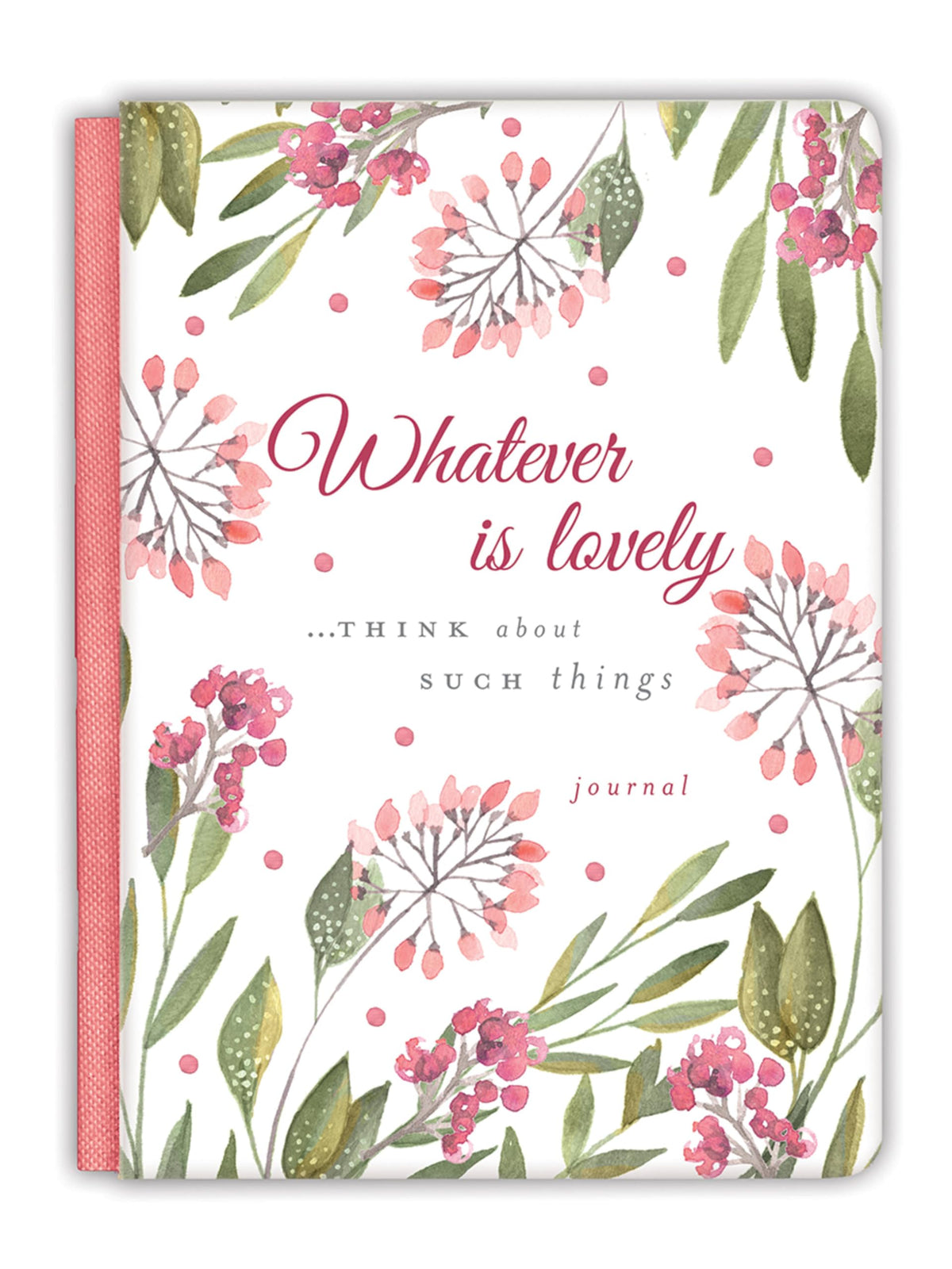 Whatever Is Lovely Gratitude Journal (Cloth Spine Deluxe Journal)