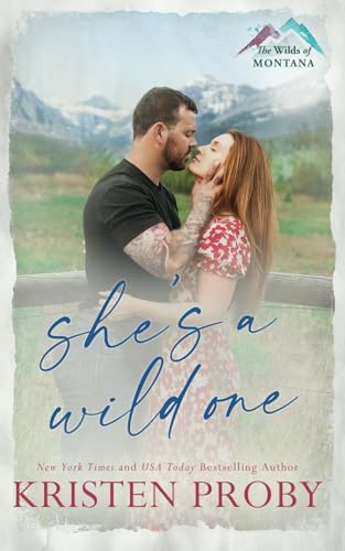 She's a Wild One: A Small Town, Second Chance, Rival Families Romance (The Wilds of Montana) - 6371