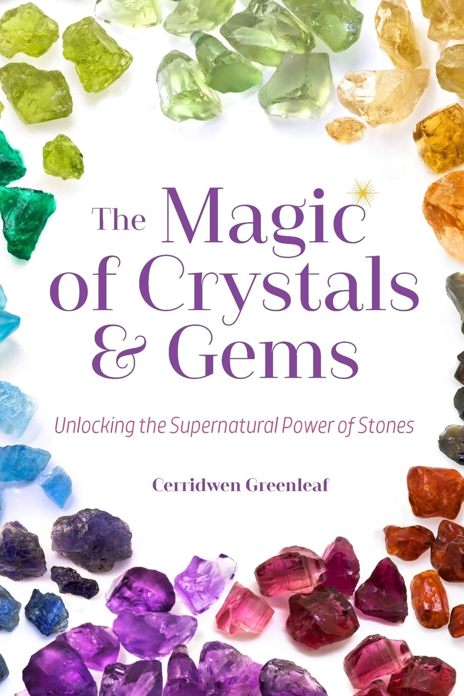 The Magic of Crystals and Gems: Unlocking the Supernatural Power of Stones (Magical Crystals, Positive Energy, Mysticism)