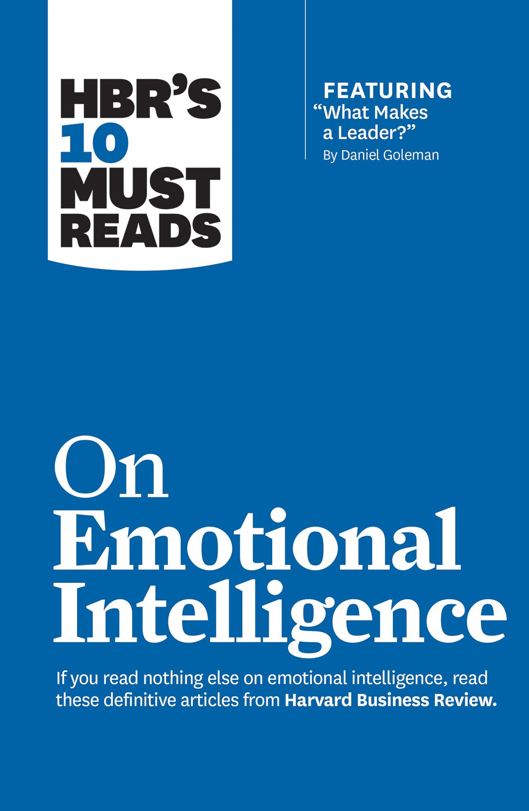 HBR's 10 Must Reads on Emotional Intelligence (with featured article "What Makes a Leader?" by Daniel Goleman)(HBR's 10 Must Reads) - 2979