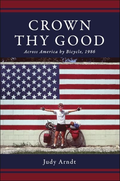 Crown Thy Good: Across America by Bicycle, 1986