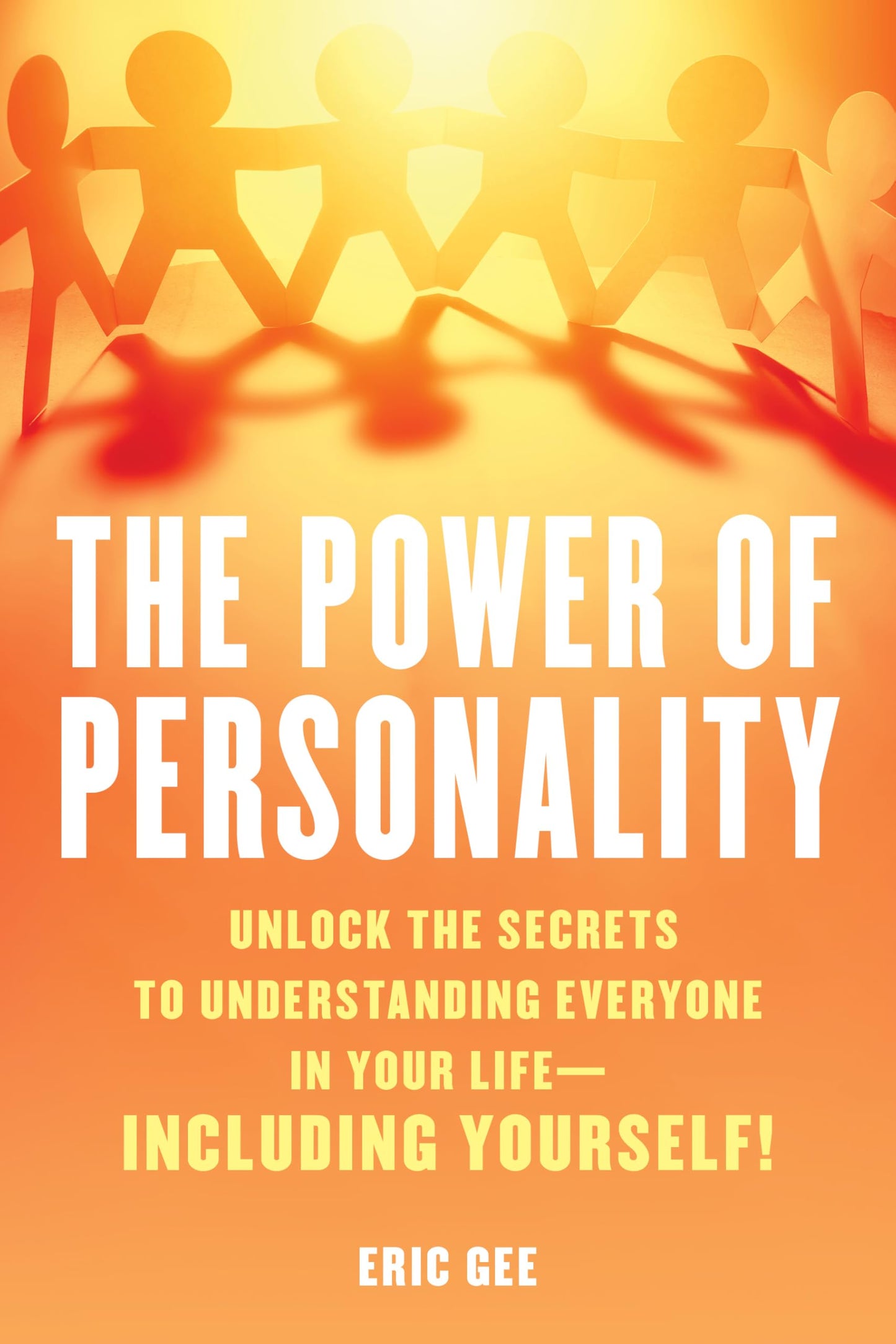 Power of Personality: Unlock the Secrets to Understanding Everyone in Your Life―Including Yourself!