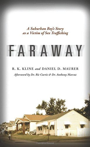 Faraway: A Suburban Boy's Story as a Victim of Sex Trafficking
