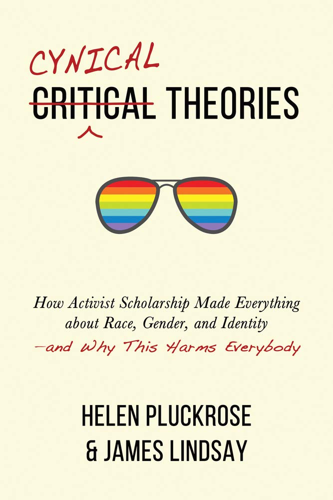 Cynical Theories: How Activist Scholarship Made Everything about Race, Gender, and Identity―and Why This Harms Everybody - 4837
