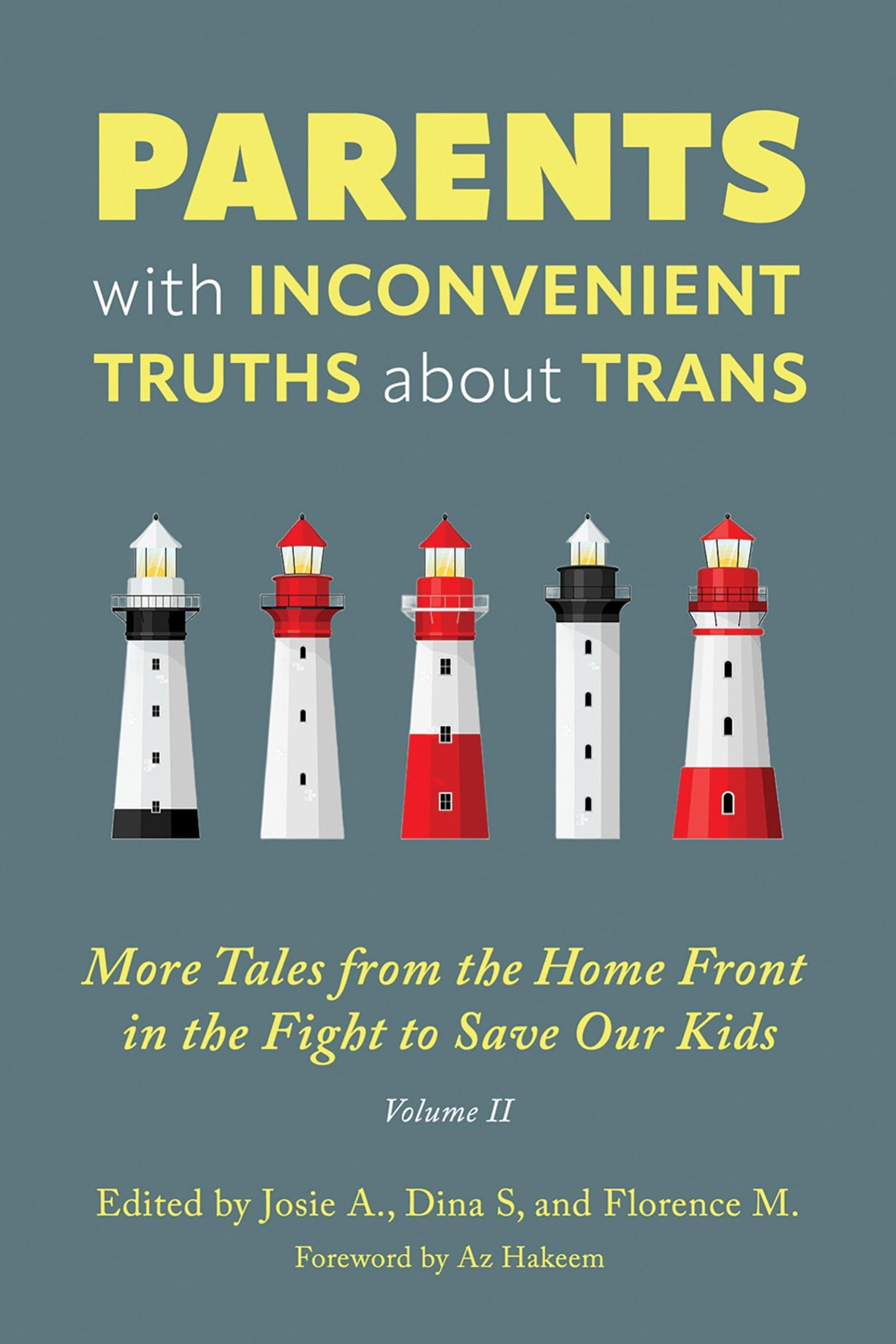 Parents with Inconvenient Truths about Trans: More Tales from the Homefront in the Fight to Save Our Kids