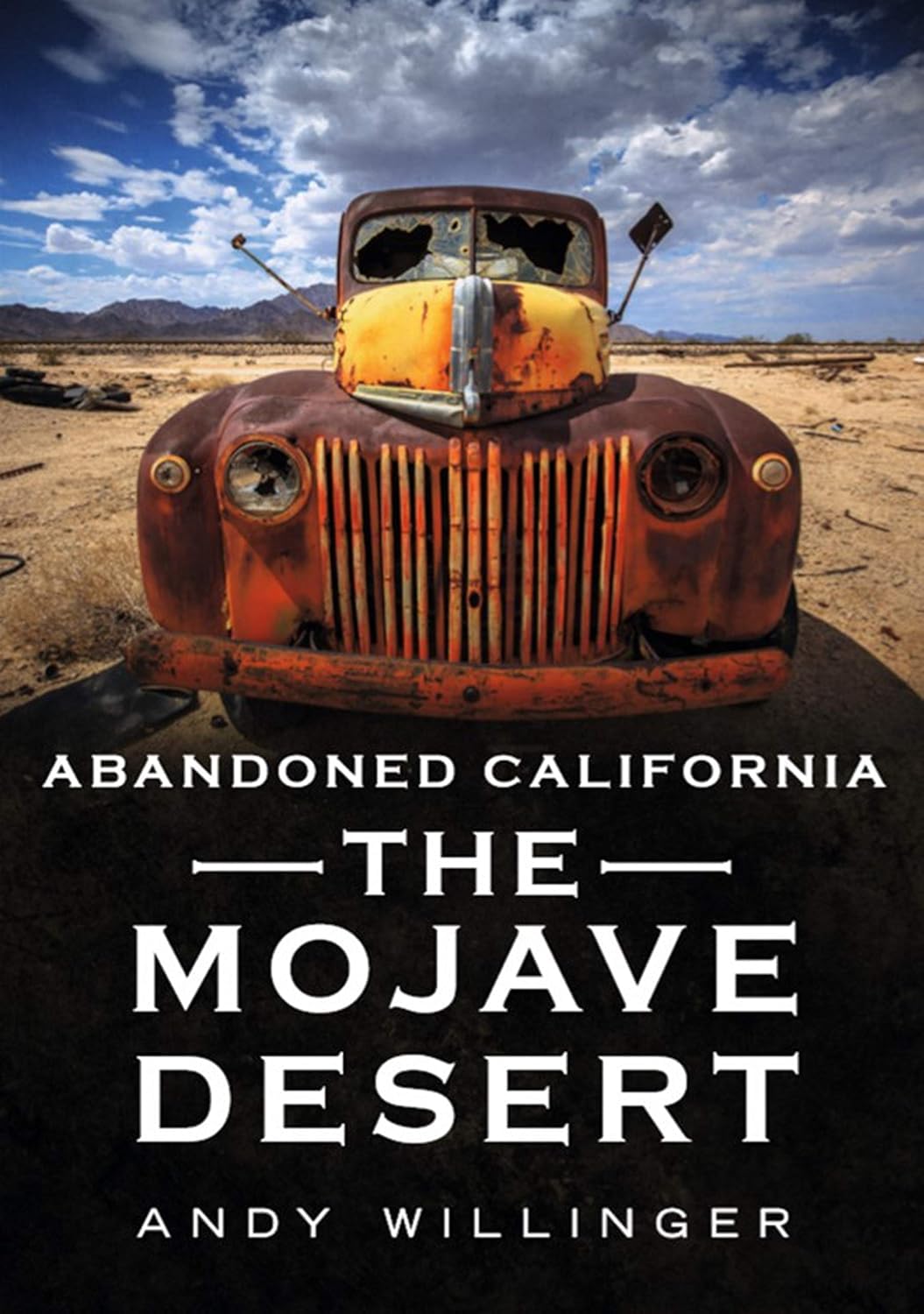 Abandoned Southern California: Mojave Desert (America Through Time)
