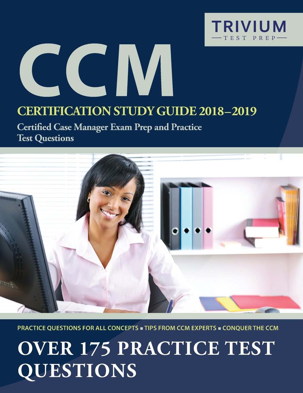 CCM Certification Study Guide 2018-2019: Certified Case Manager Exam Prep and Practice Test Questions