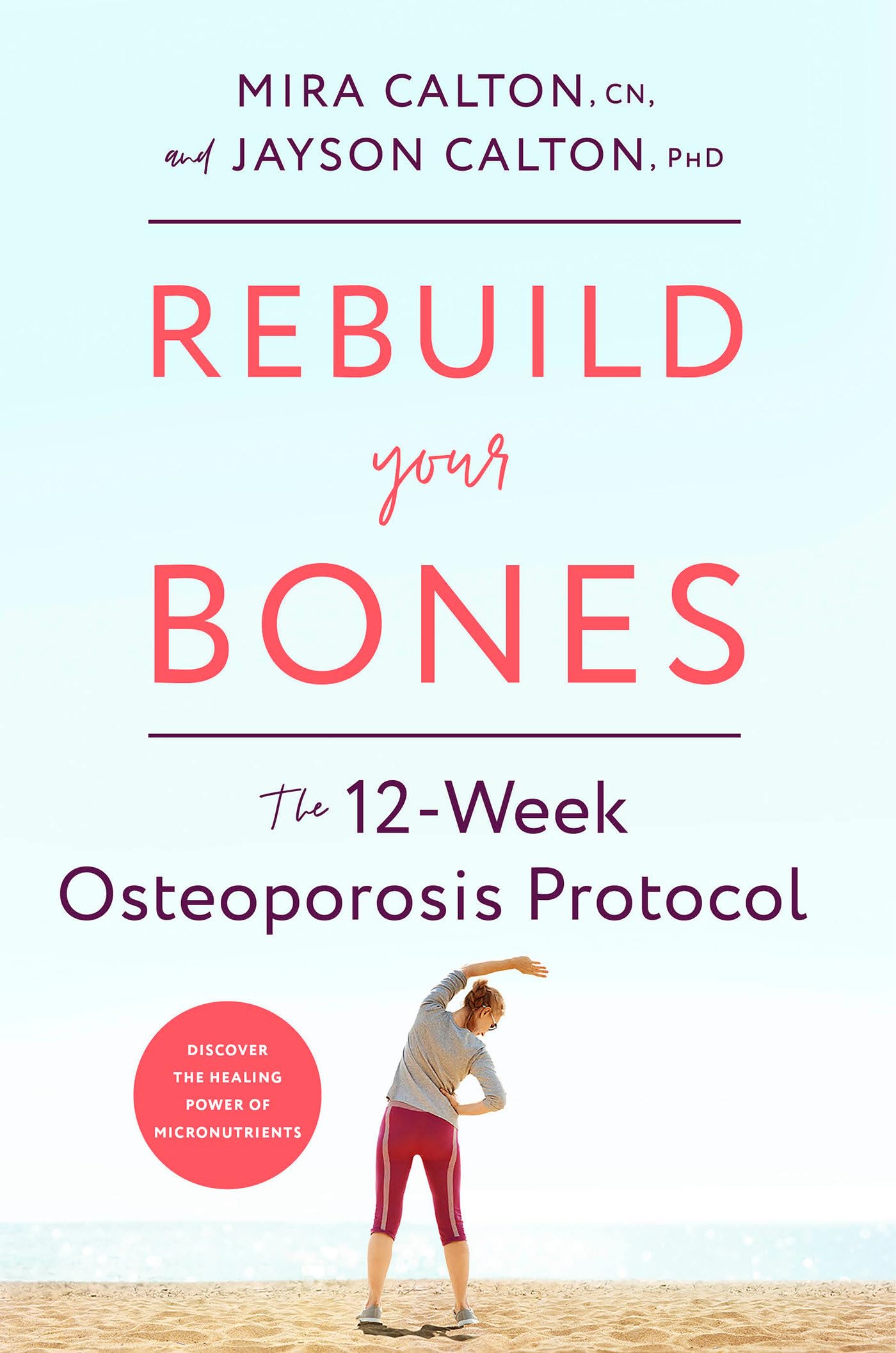Rebuild Your Bones: The 12-Week Osteoporosis Protocol - 7100
