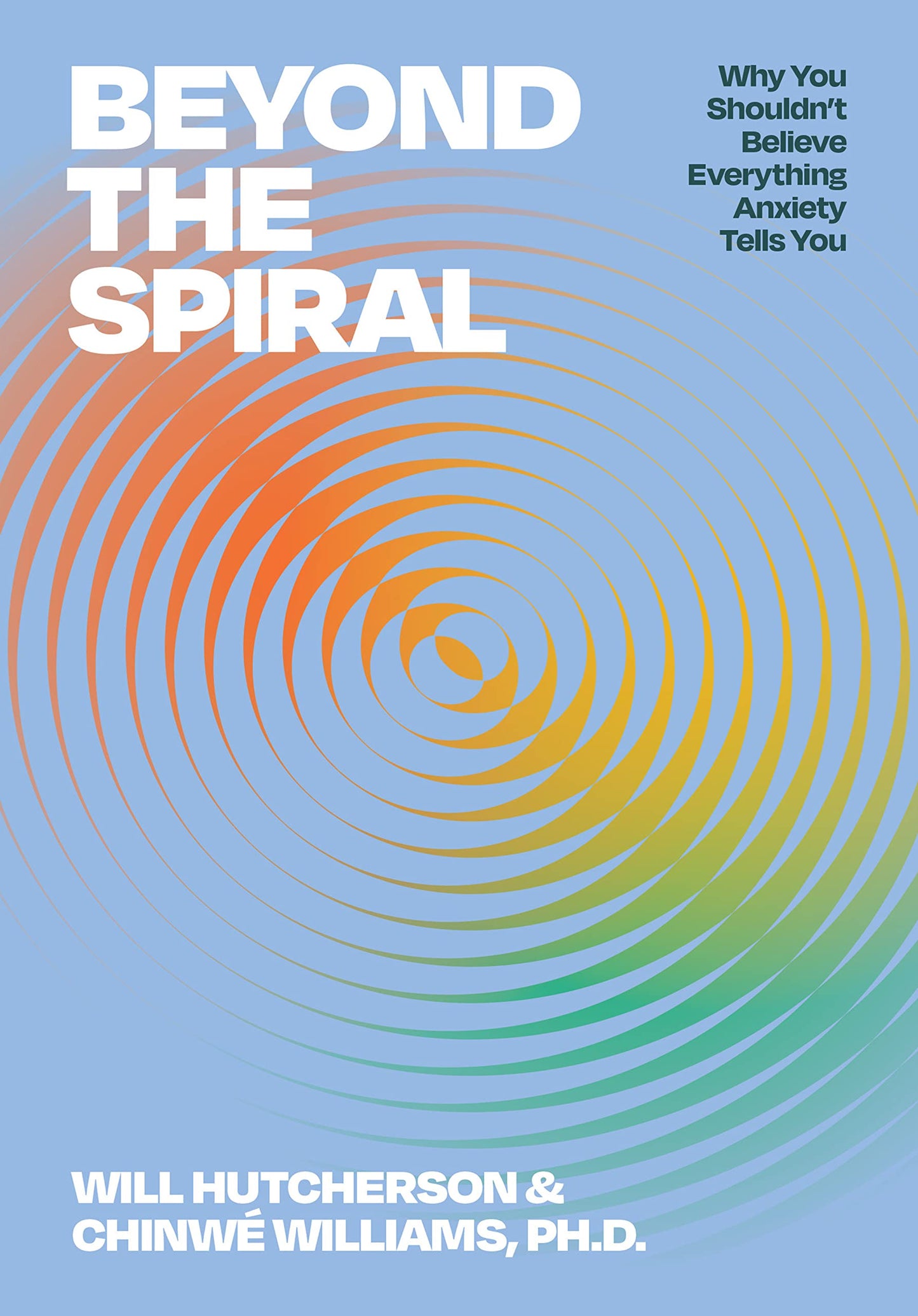 Beyond the Spiral: Why You Shouldn’t Believe Everything Anxiety Tells You