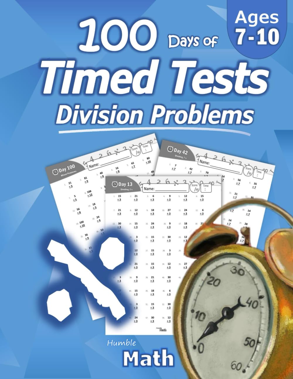 Humble Math - 100 Days of Timed Tests: Division: Grades 3-5, Math Drills, Digits 0-12, Reproducible Practice Problems - 794