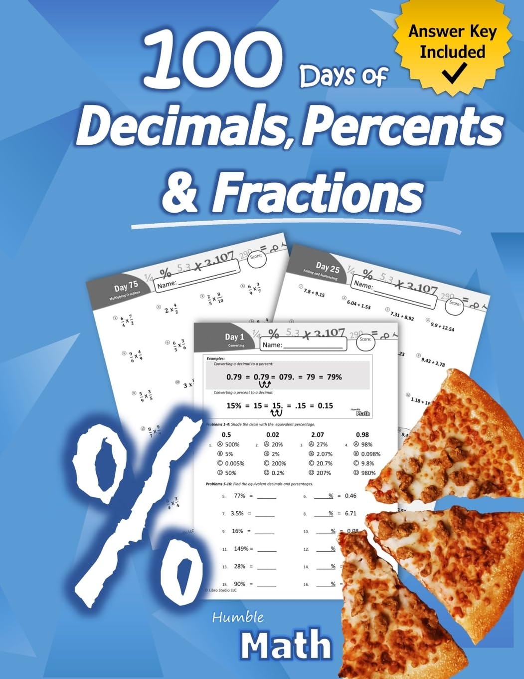 Humble Math - 100 Days of Decimals, Percents & Fractions: Advanced Practice Problems (Answer Key Included) - Converting Numbers - Adding, Subtracting, ... Fractions - Reducing Fractions - Math Drills - 3642