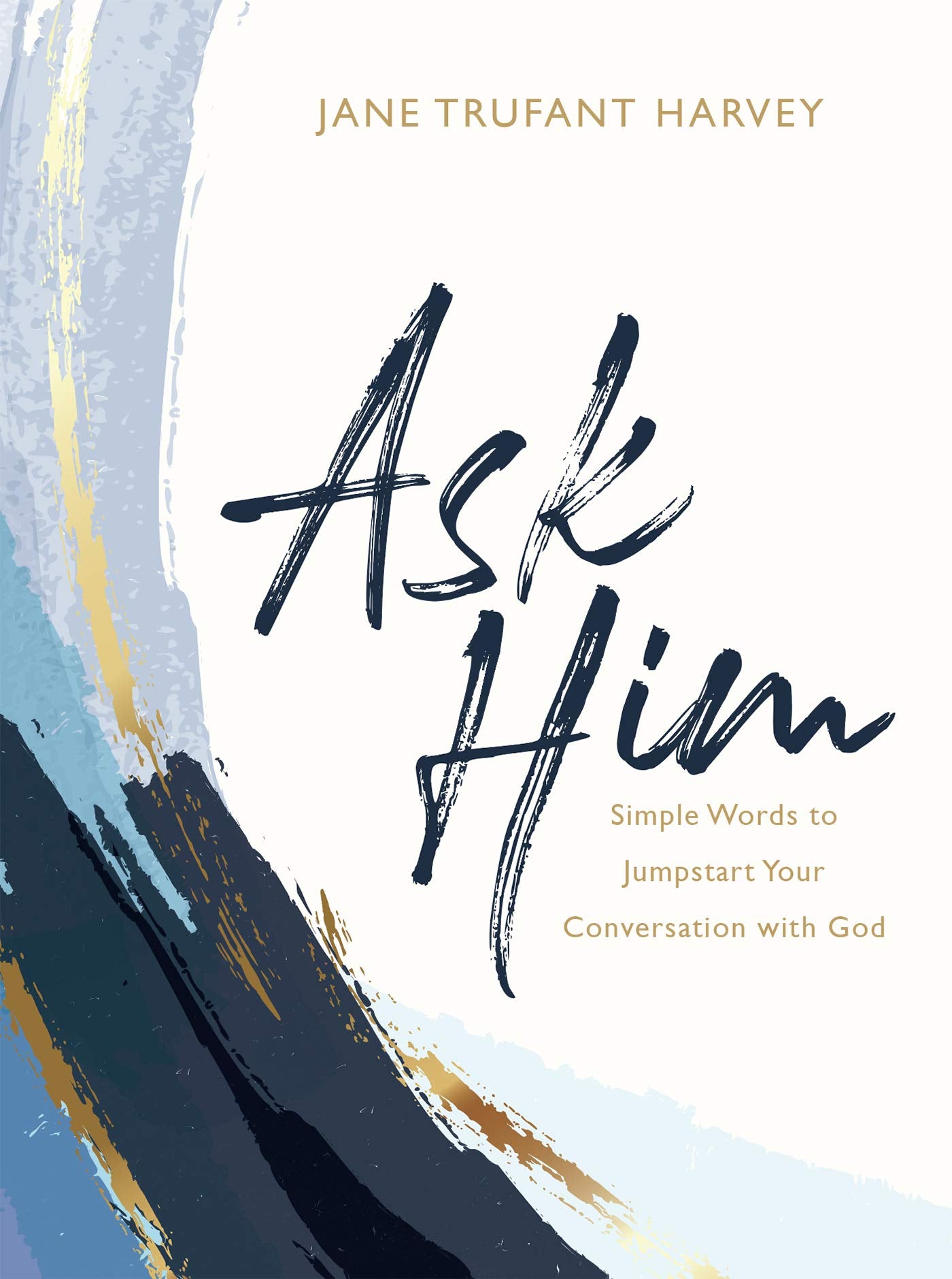 ASK HIM: SIMPLE WORDS TO JUMPSTA