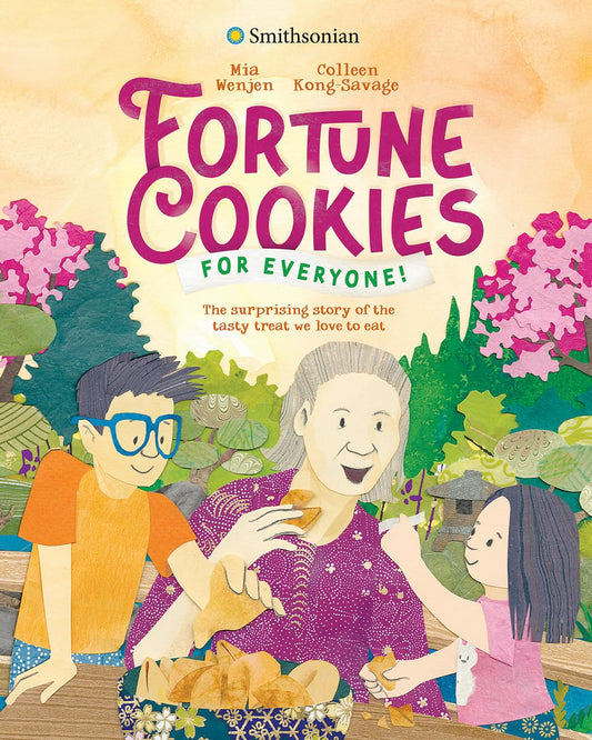 Fortune Cookies for Everyone! (Smithsonian): The Surprising Story of the Tasty Treat We Love to Eat