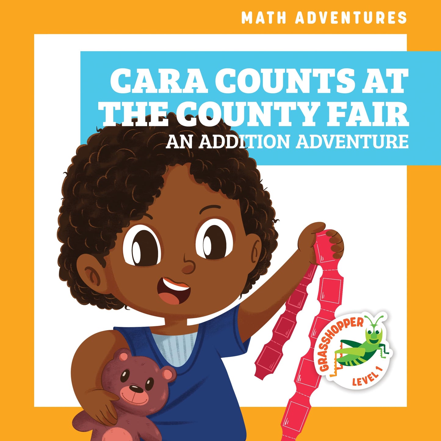 Cara Counts at the County Fair: An Addition Adventure (Grasshopper Books: Math Adventures)