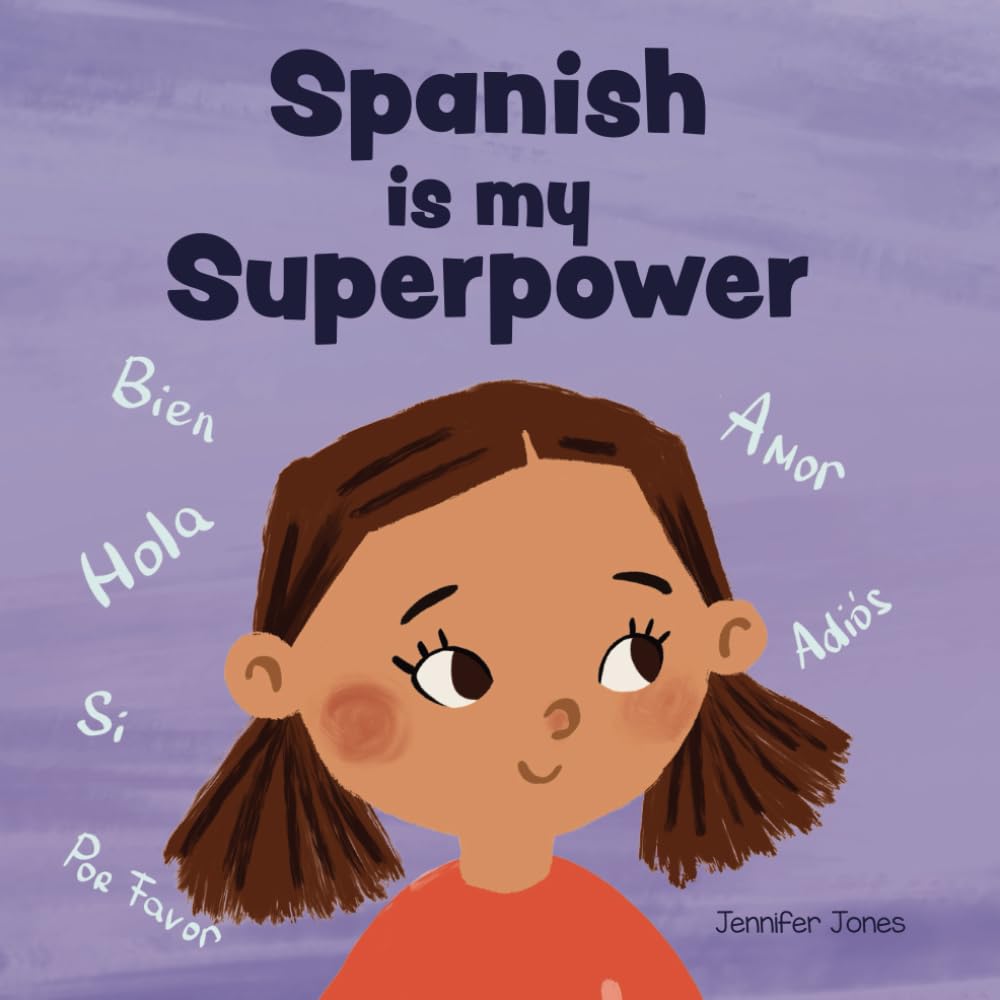 Spanish is My Superpower: A Social Emotional, Rhyming Kid's Book About Being Bilingual and Speaking Spanish (Teacher Tools) - 5802