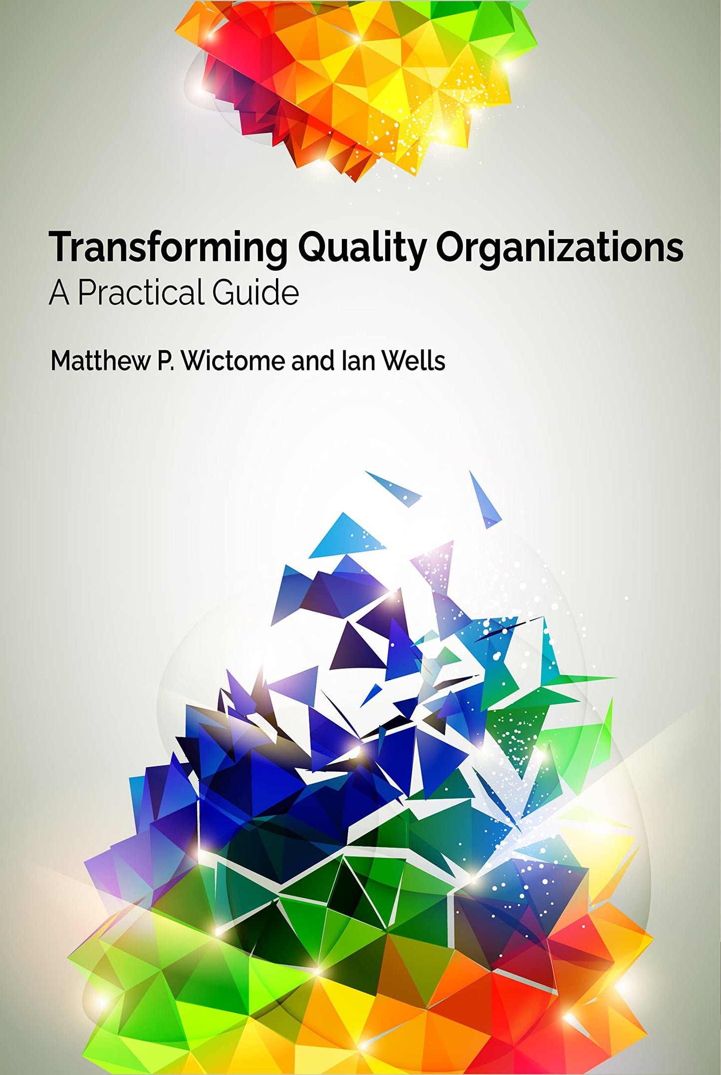 Transforming Quality Organizations: A Practical Guide