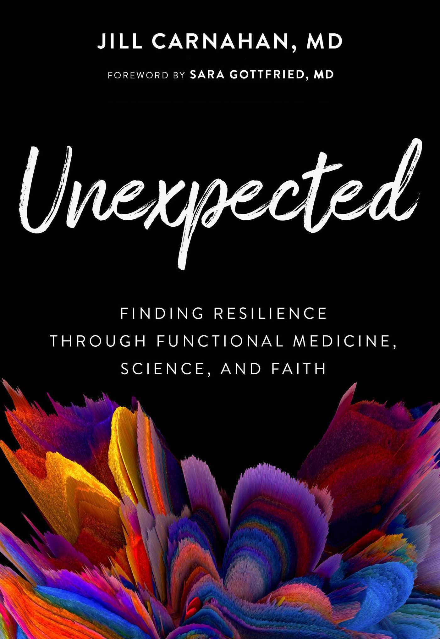 Unexpected: Finding Resilience through Functional Medicine, Science, and Faith - 5113