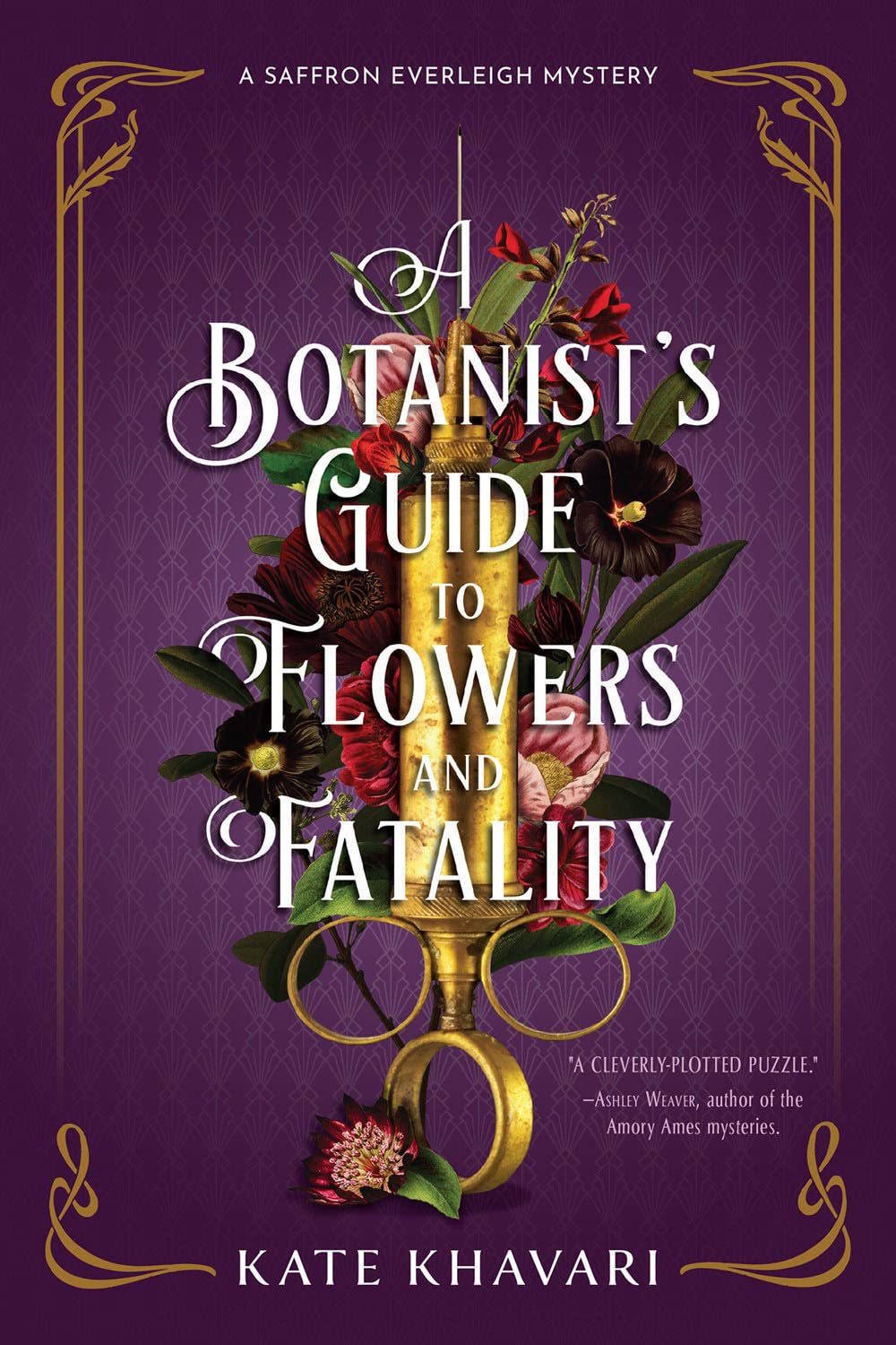 A Botanist's Guide to Flowers and Fatality (A Saffron Everleigh Mystery)