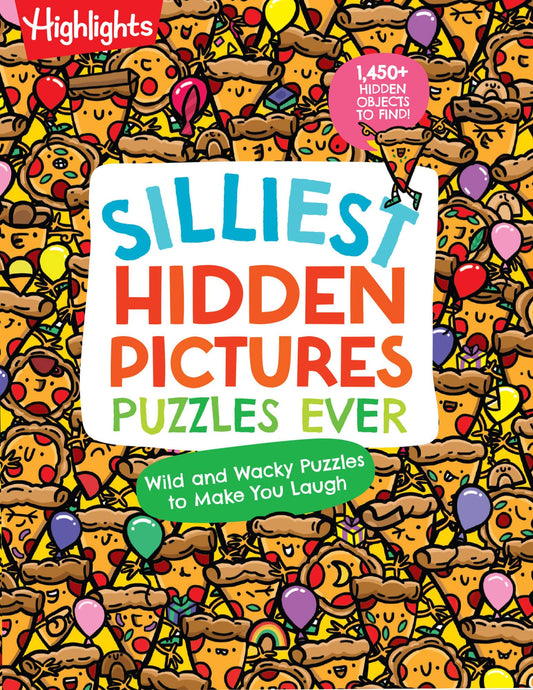 Silliest Hidden Pictures Puzzles Ever: 144 Pages of Silly Puzzles, Tongue Twisters, Jokes and Activities with Over 1,450 Hidden Objects to Find (Highlights Hidden Pictures)