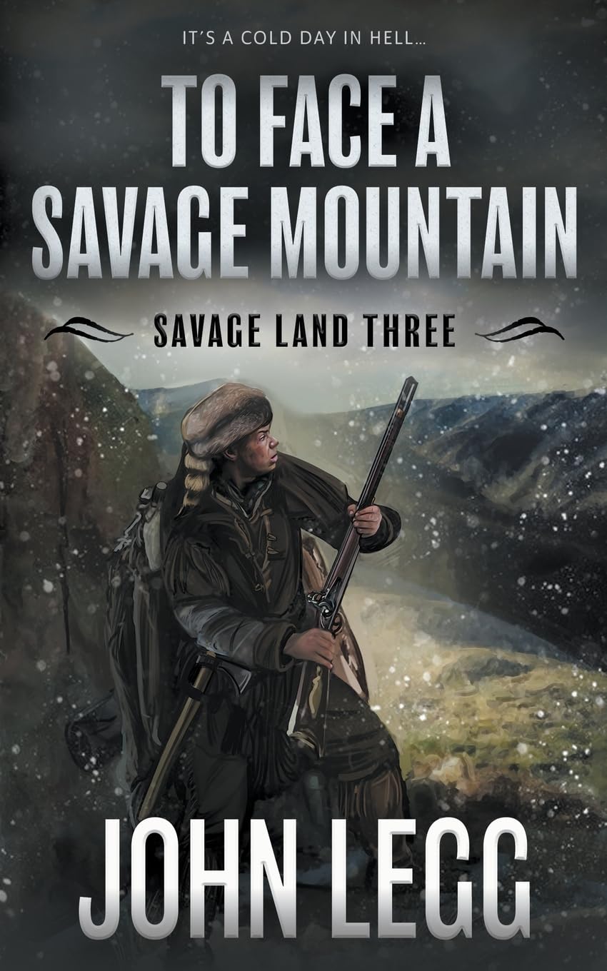 To Face a Savage Mountain: A Mountain Man Classic Western (Savage Land) - 4463