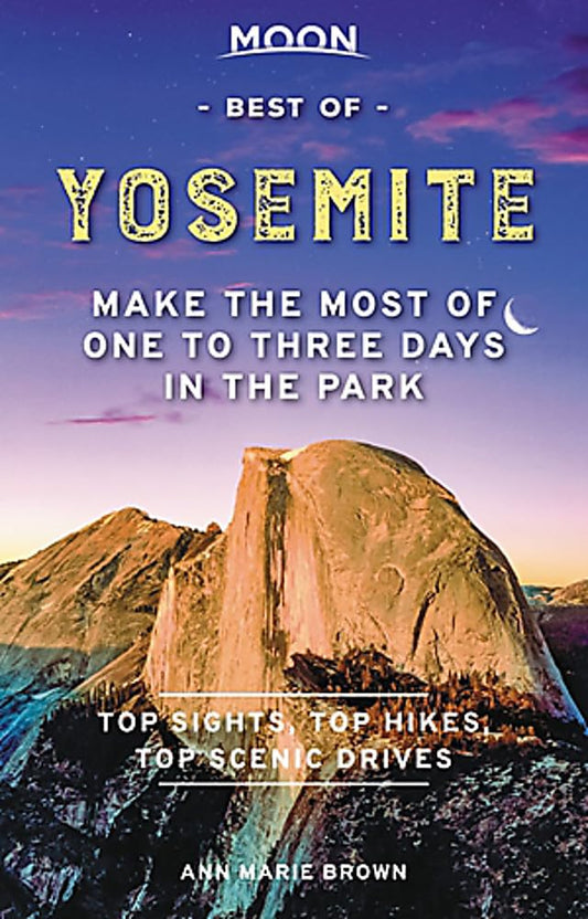 Moon Best of Yosemite: Make the Most of One to Three Days in the Park (Travel Guide) - 951