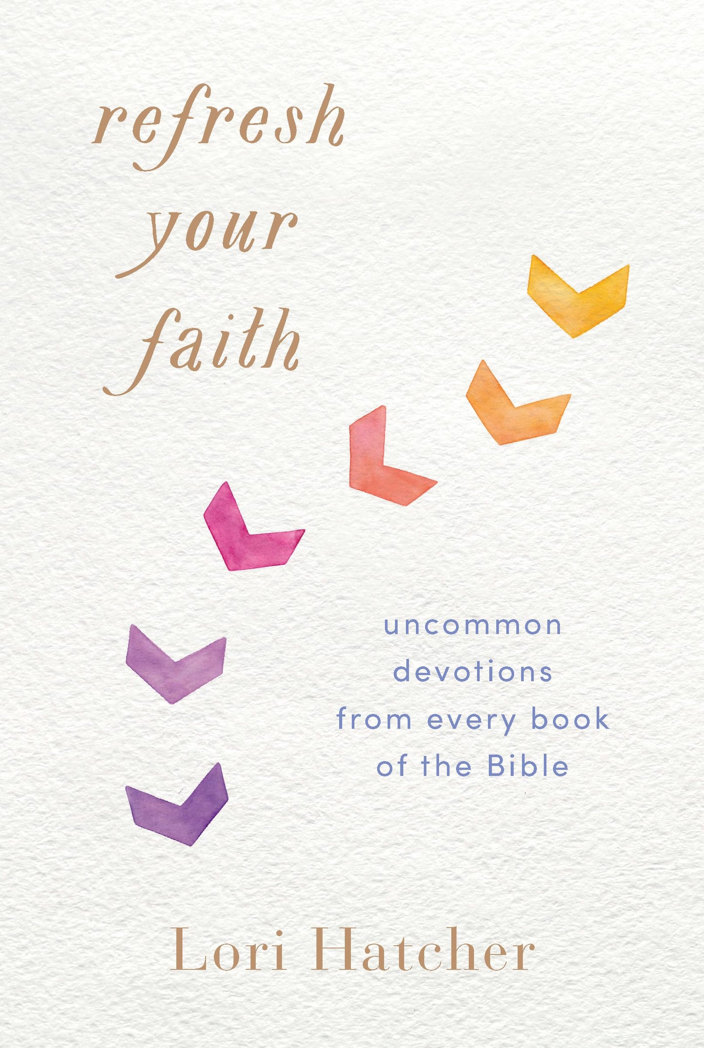 Refresh Your Faith: Uncommon Devotions from Every Book of the Bible - 5591