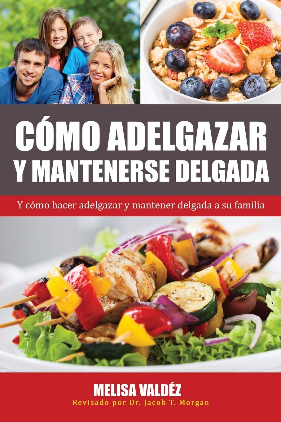 Cómo Adelgazar y Mantenerse Delgada: Y cómo hacer adelgazar y mantener delgada a su familia (Nutrición Y Salud) (Spanish Edition)