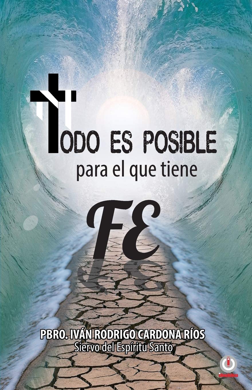 Todo es posible para el que tiene fe (Spanish Edition) - 4763