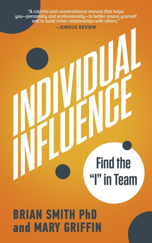 Individual Influence: Find the "I" in Team (The I in Team Series)