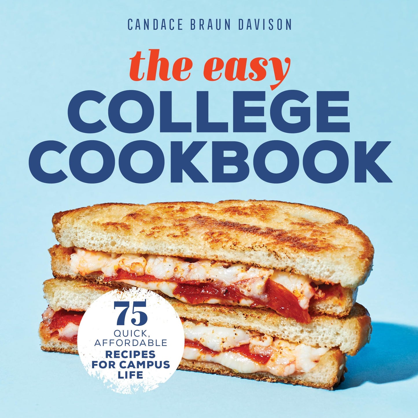 The Easy College Cookbook: 75 Quick, Affordable Recipes for Campus Life - 4155