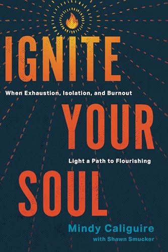 Ignite Your Soul: When Exhaustion, Isolation, and Burnout Light a Path to Flourishing