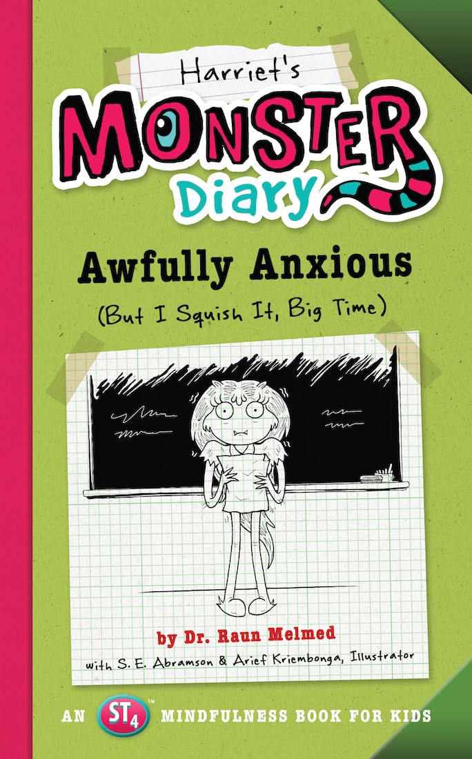 Harriet's Monster Diary: Awfully Anxious (But I Squish It, Big Time) (Monster Diaries, 3) (Volume 3)