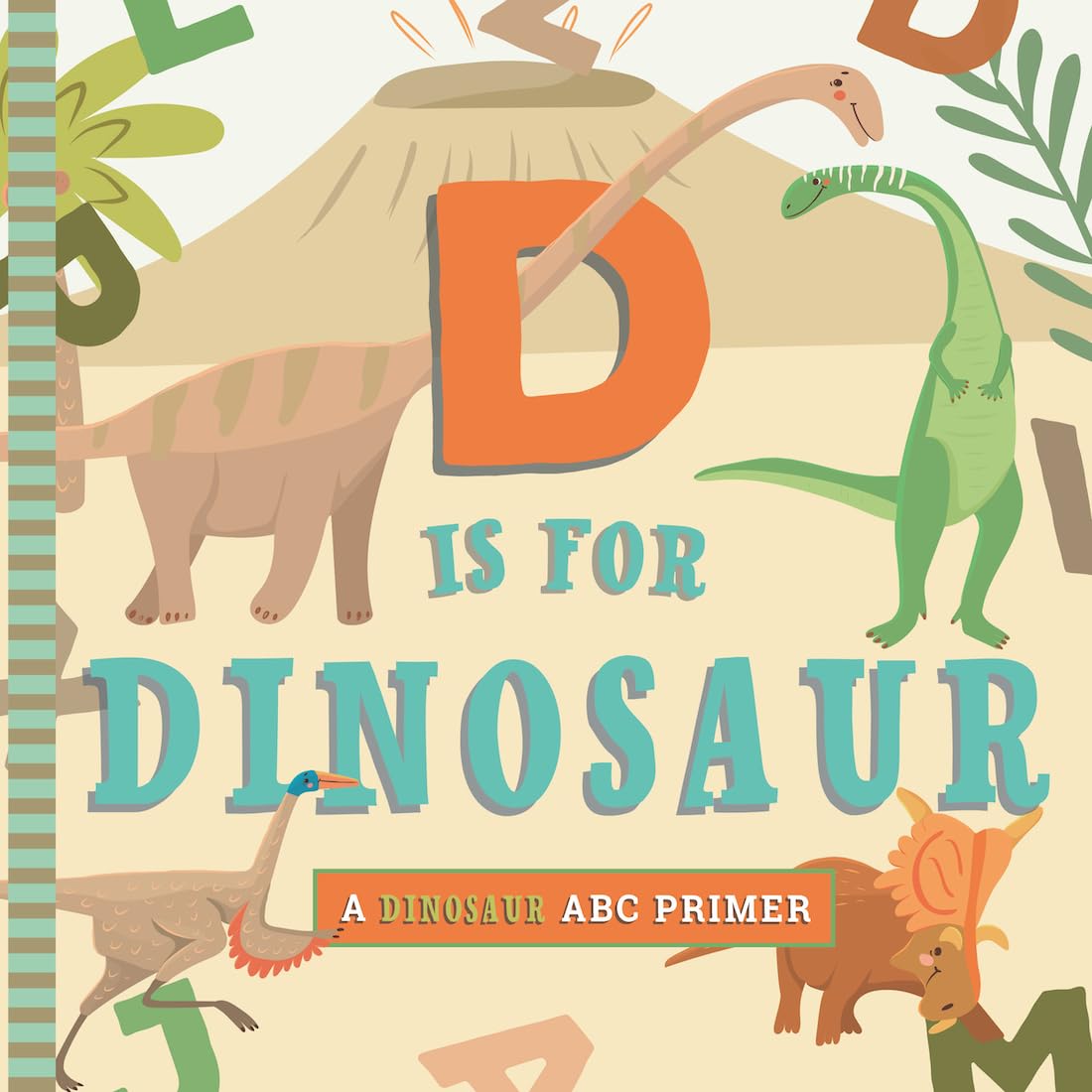 D is for Dinosaur (ABC Primer)