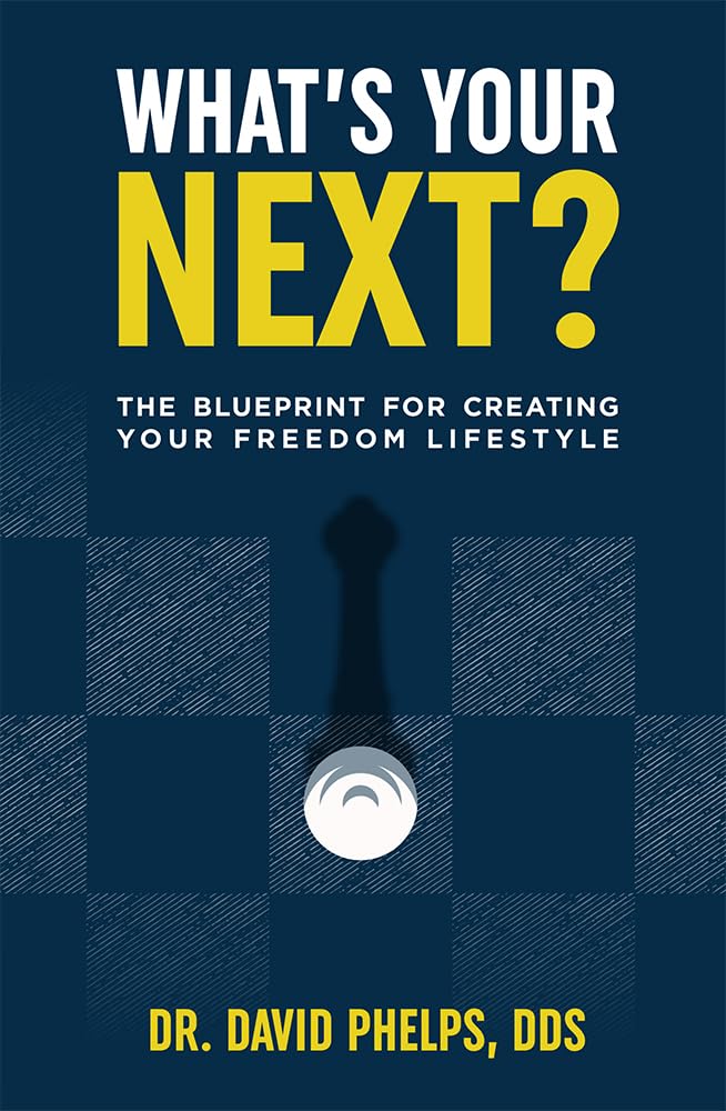 What's Your Next?: The Blueprint For Creating Your Freedom Lifestyle