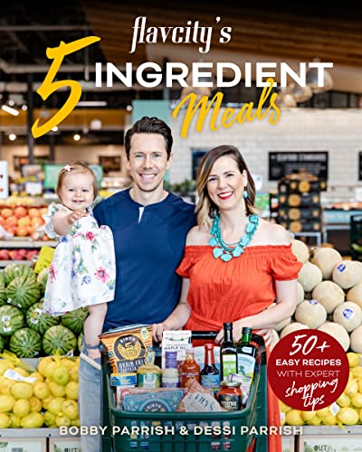 FlavCity's 5 Ingredient Meals: 50 Easy & Tasty Recipes Using the Best Ingredients from the Grocery Store (Heart Healthy Budget Cooking) - 9390
