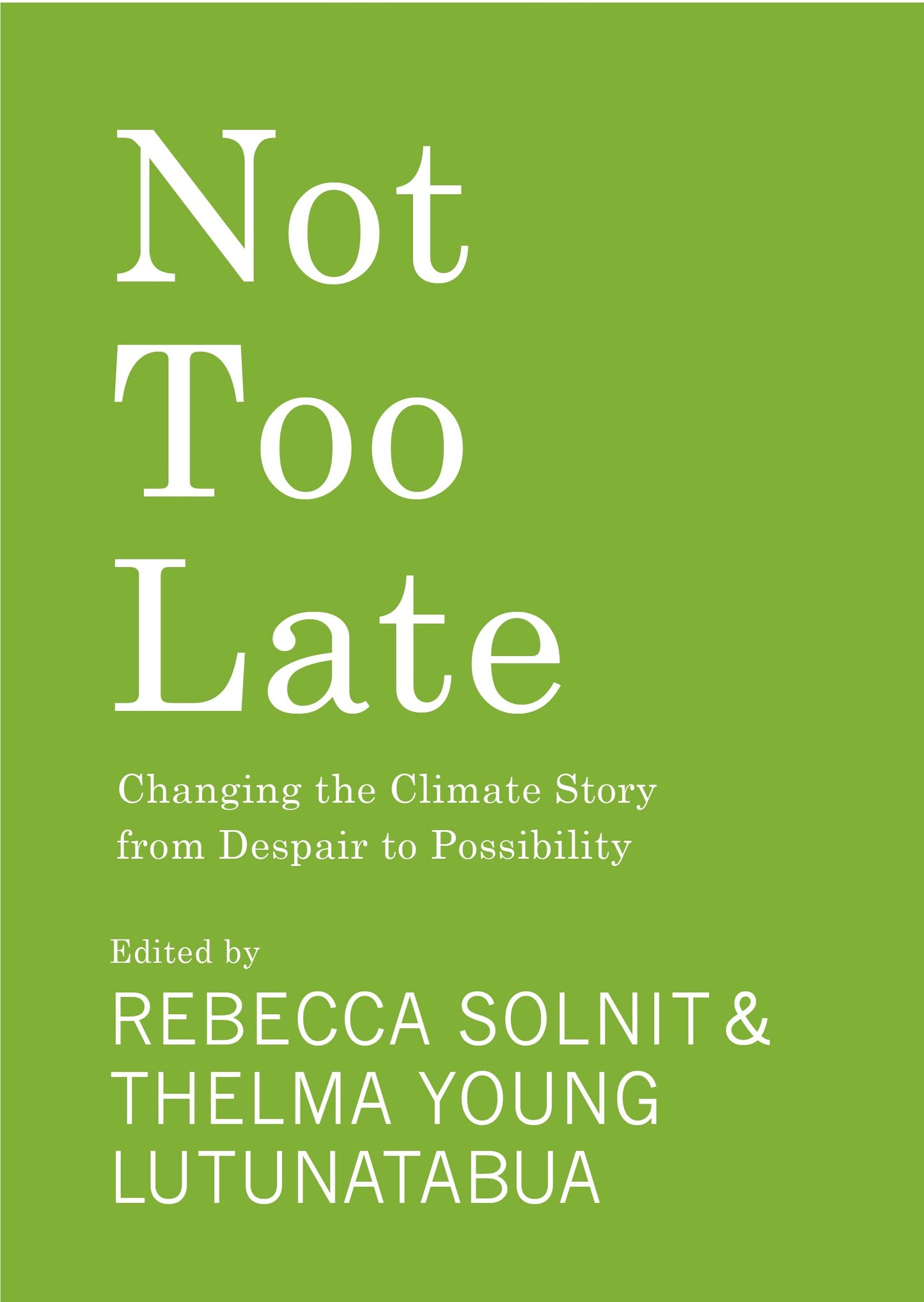 Not Too Late: Changing the Climate Story from Despair to Possibility - 9774