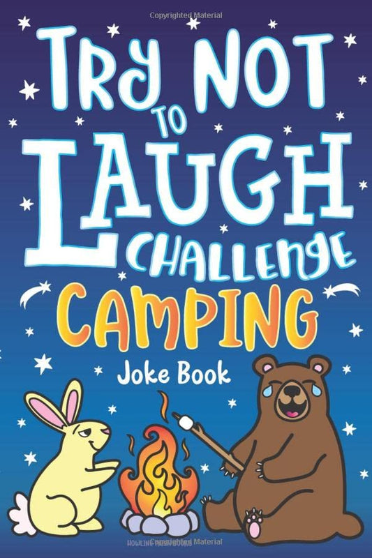 Try Not to Laugh Challenge Camping Joke Book: for Kids! Jokes, Riddles, Silly Puns, Funny Knock Knocks, LOL Outdoor Theme Activity for Camping Trips, ... Campfire Jokes for Family & Friends! - 6096